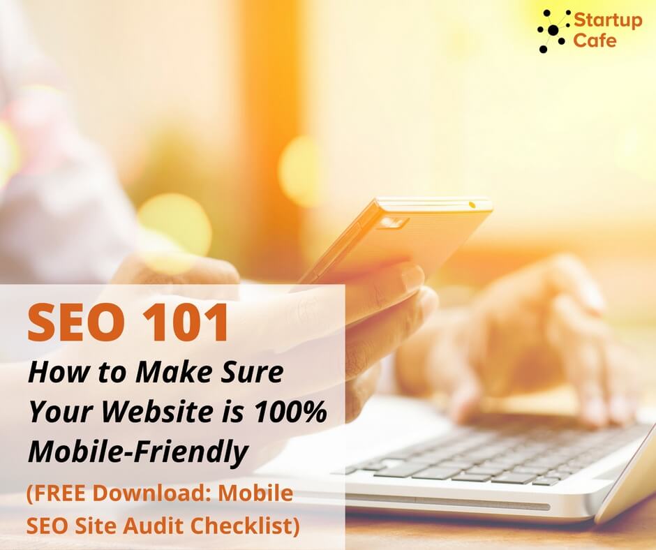 SEO 101: How to Make Sure Your Website is 100% Mobile-Friendly [FREE Download: Mobile SEO Checklist]